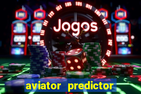 aviator predictor v4.0 apk